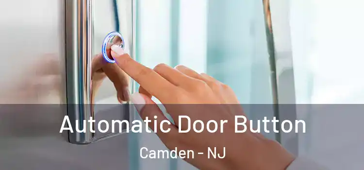  Automatic Door Button Camden - NJ