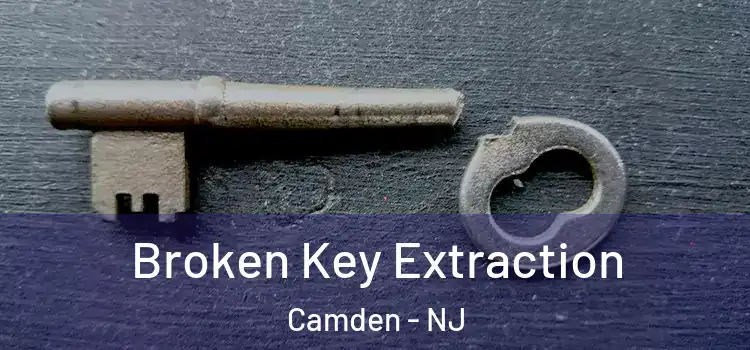  Broken Key Extraction Camden - NJ