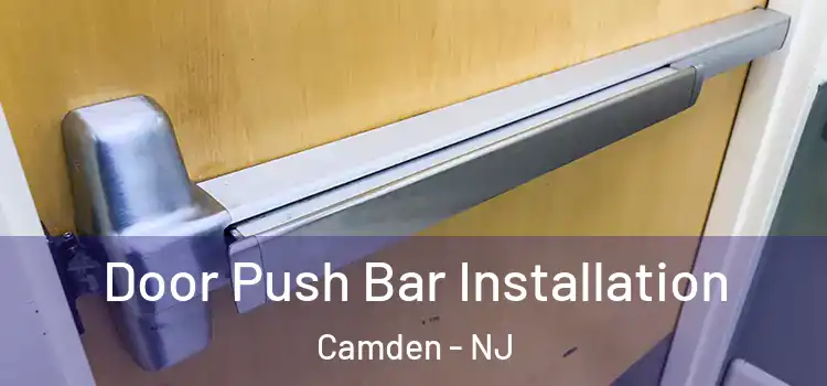 Door Push Bar Installation Camden - NJ