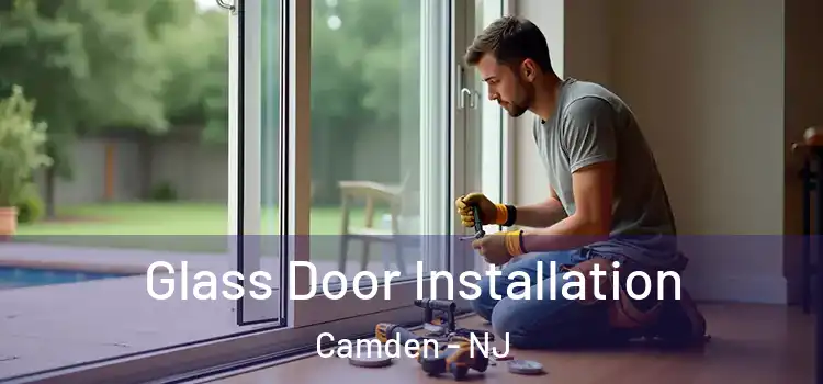  Glass Door Installation Camden - NJ
