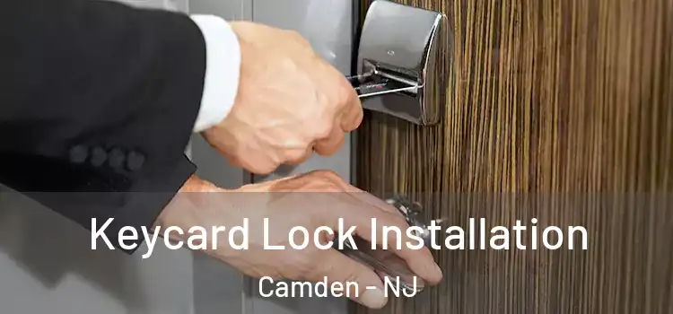 Keycard Lock Installation Camden - NJ
