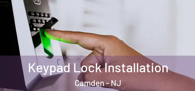 Keypad Lock Installation Camden - NJ