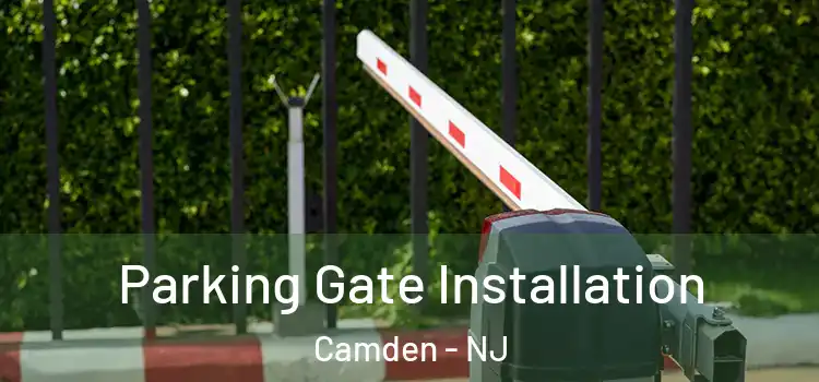 Parking Gate Installation Camden - NJ