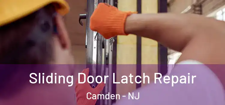 Sliding Door Latch Repair Camden - NJ