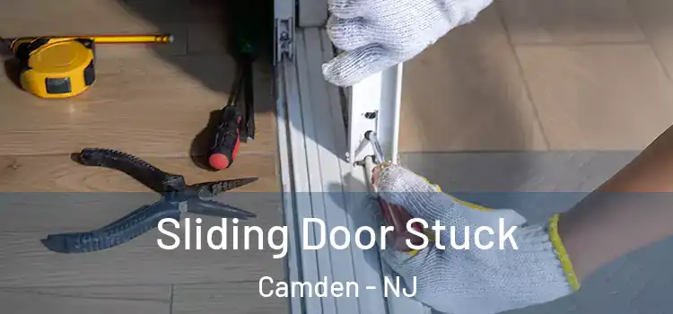  Sliding Door Stuck Camden - NJ