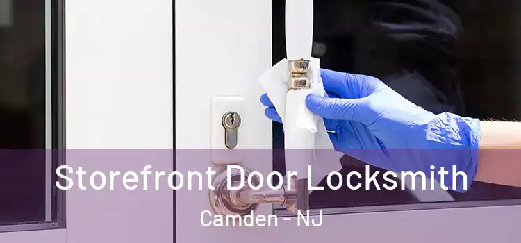 Storefront Door Locksmith Camden - NJ