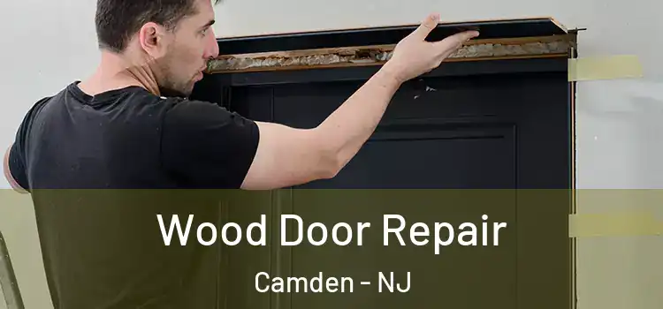  Wood Door Repair Camden - NJ